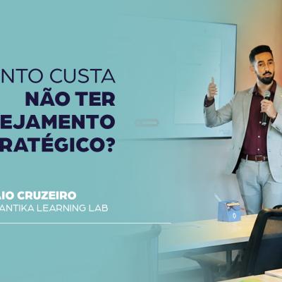 Quanto custa NÃO ter planejamento estratégico? 