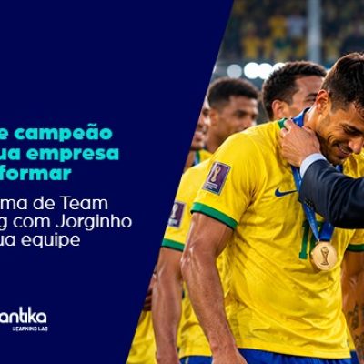 O time campeão que sua empresa pode formar​